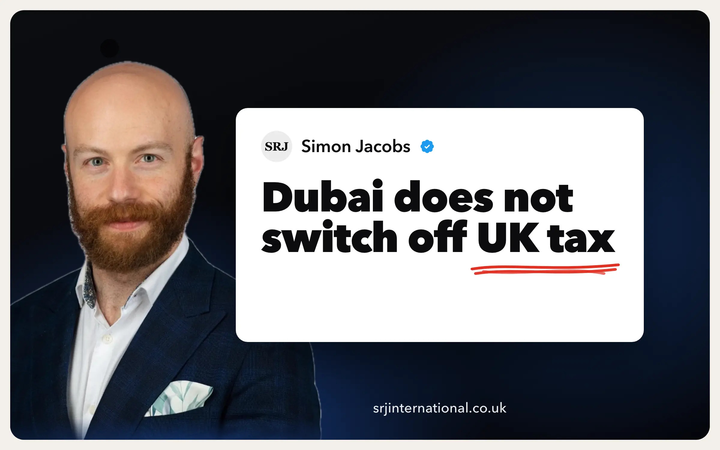 Set up in Dubai and pay no tax? Optimise your UK position first